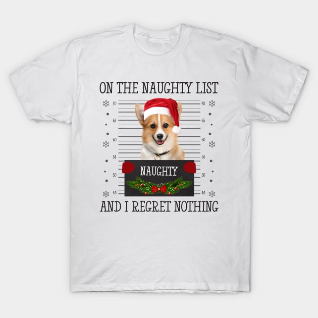 On The Naughty List, And I Regret Nothing T-Shirt by CoolTees